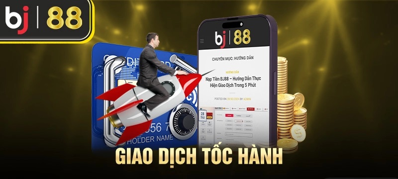 Các bước nạp rút của SBOBET BJ88 cực nhanh