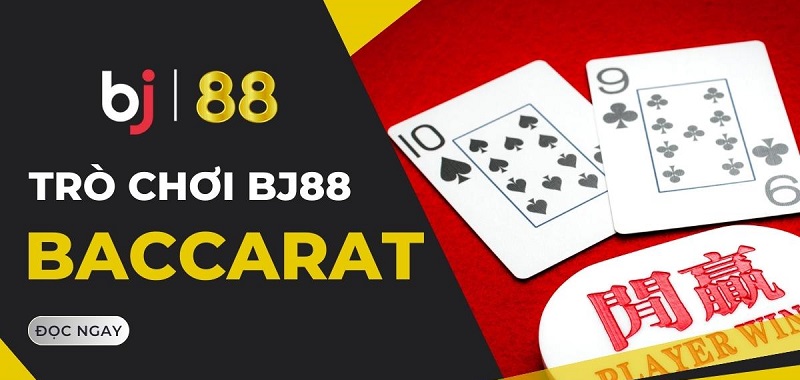 Giới Thiệu Cổng Game Baccarat BJ88 Cực Hot 2023