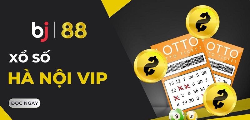 Tìm hiểu loại hình Xổ số Hà Nội VIP, loại hình xổ số hấp dẫn, cuốn hút cho game thủ